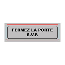 Panneau PVC: FERMEZ LA PORTE SVP
