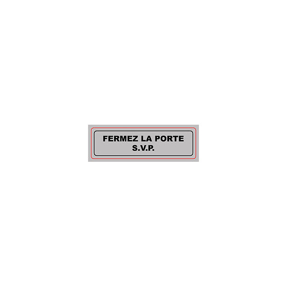 Panneau PVC: FERMEZ LA PORTE SVP