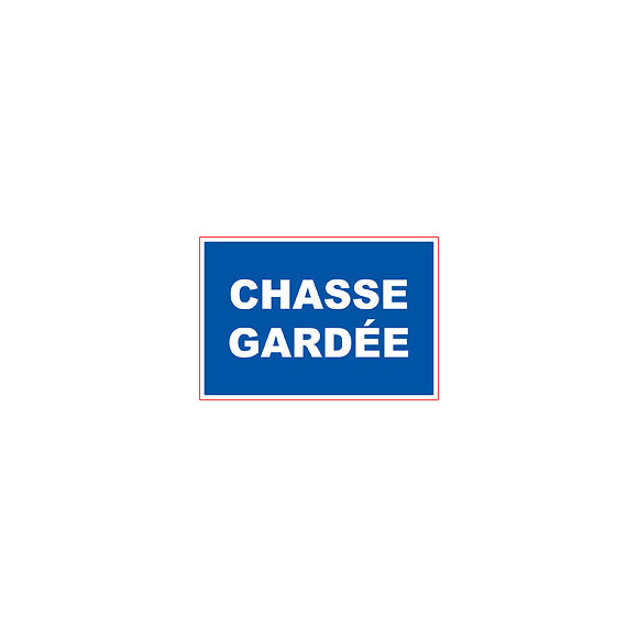 Panneau PVC : CHASSE GARDEE