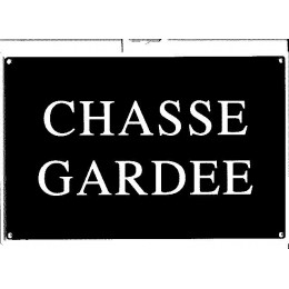 Panneau PVC : CHASSE GARDEE