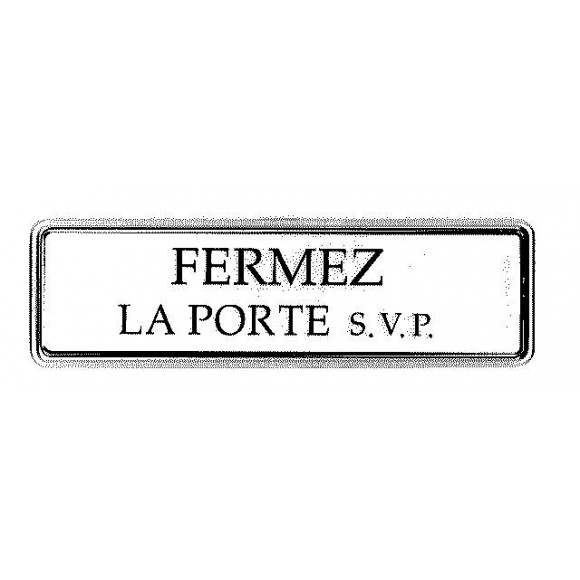 Panneau PVC: FERMEZ LA PORTE SVP