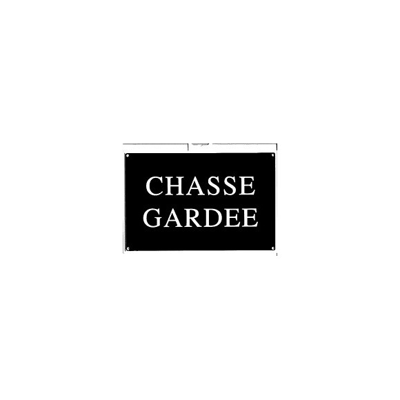 Panneau PVC : CHASSE GARDEE